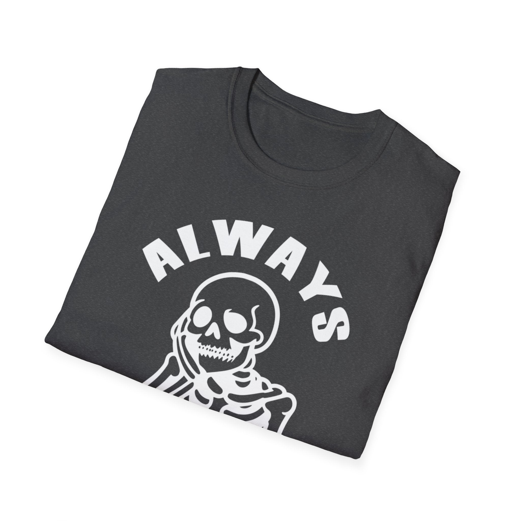 'Always Tired' Skeleton T-Shirt — Funny Gothic Graphic Tee