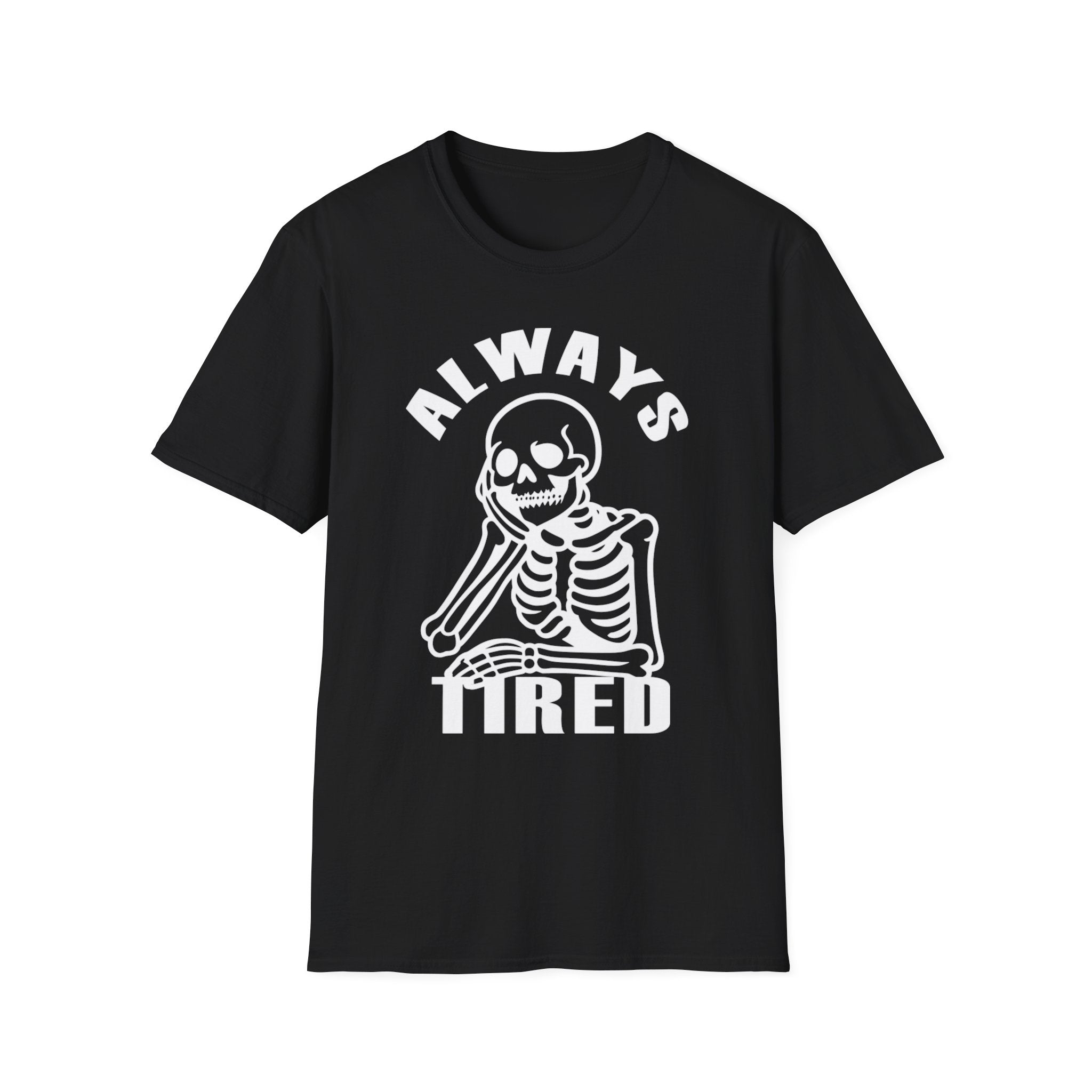 'Always Tired' Skeleton T-Shirt — Funny Gothic Graphic Tee