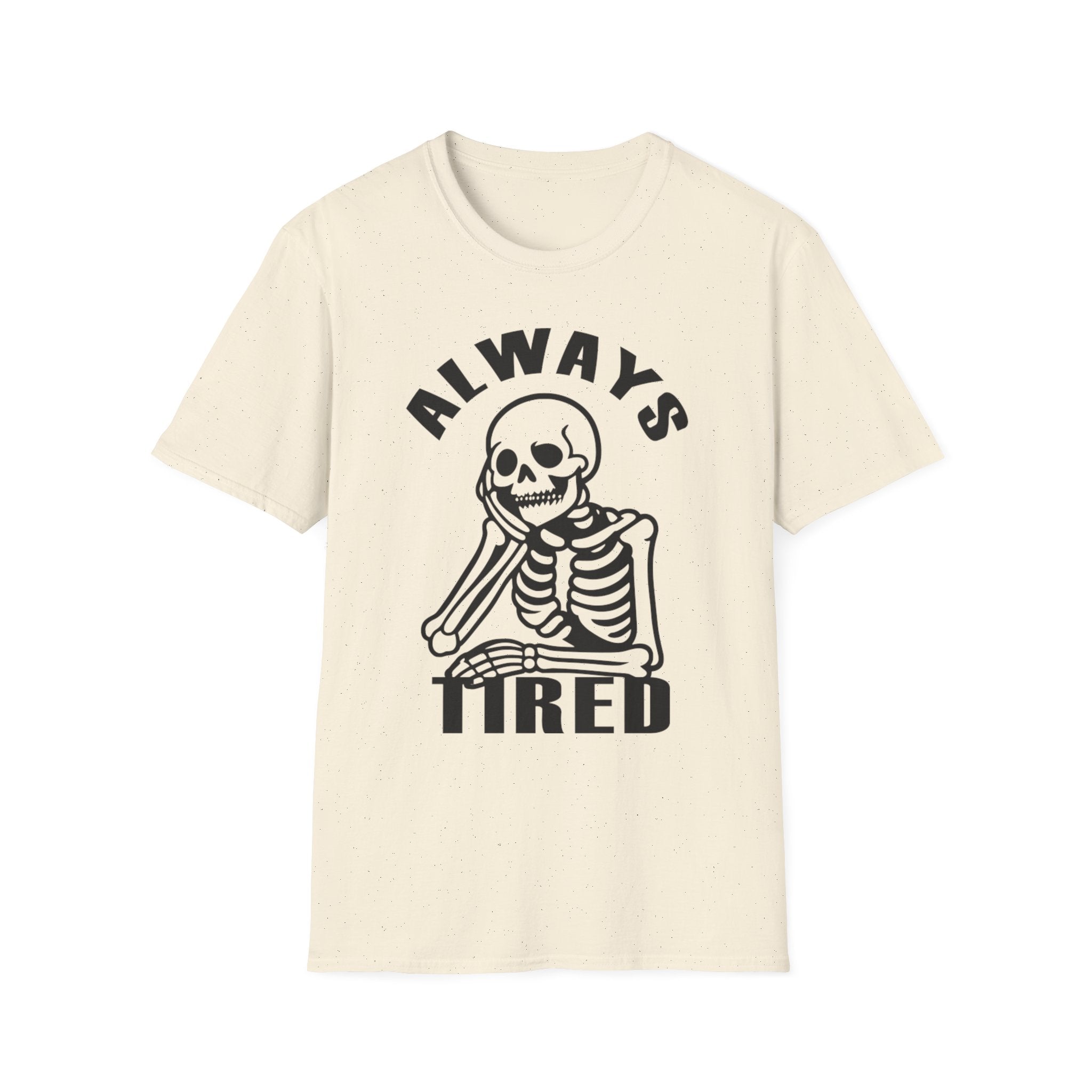 'Always Tired' Skeleton T-Shirt — Funny Gothic Graphic Tee