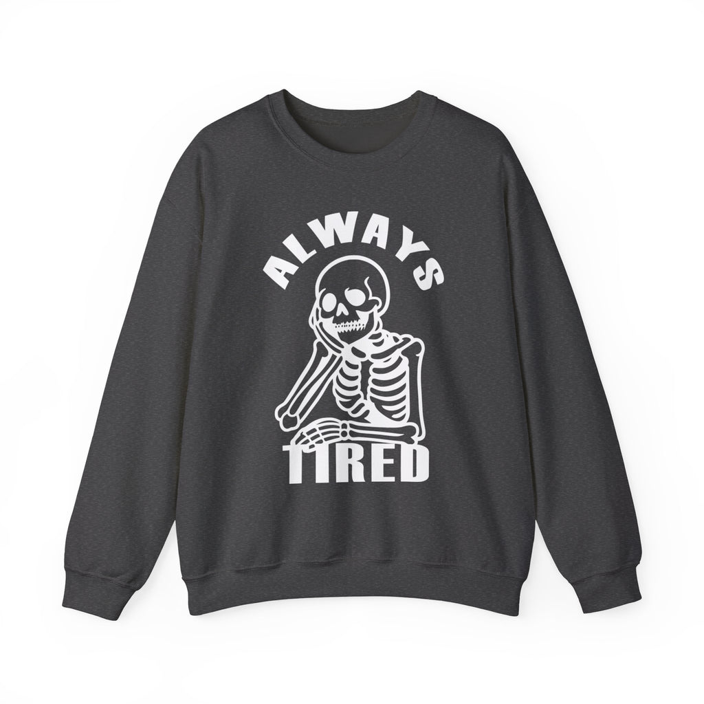 'Always Tired' Skeleton Graphic Crewneck Sweatshirt