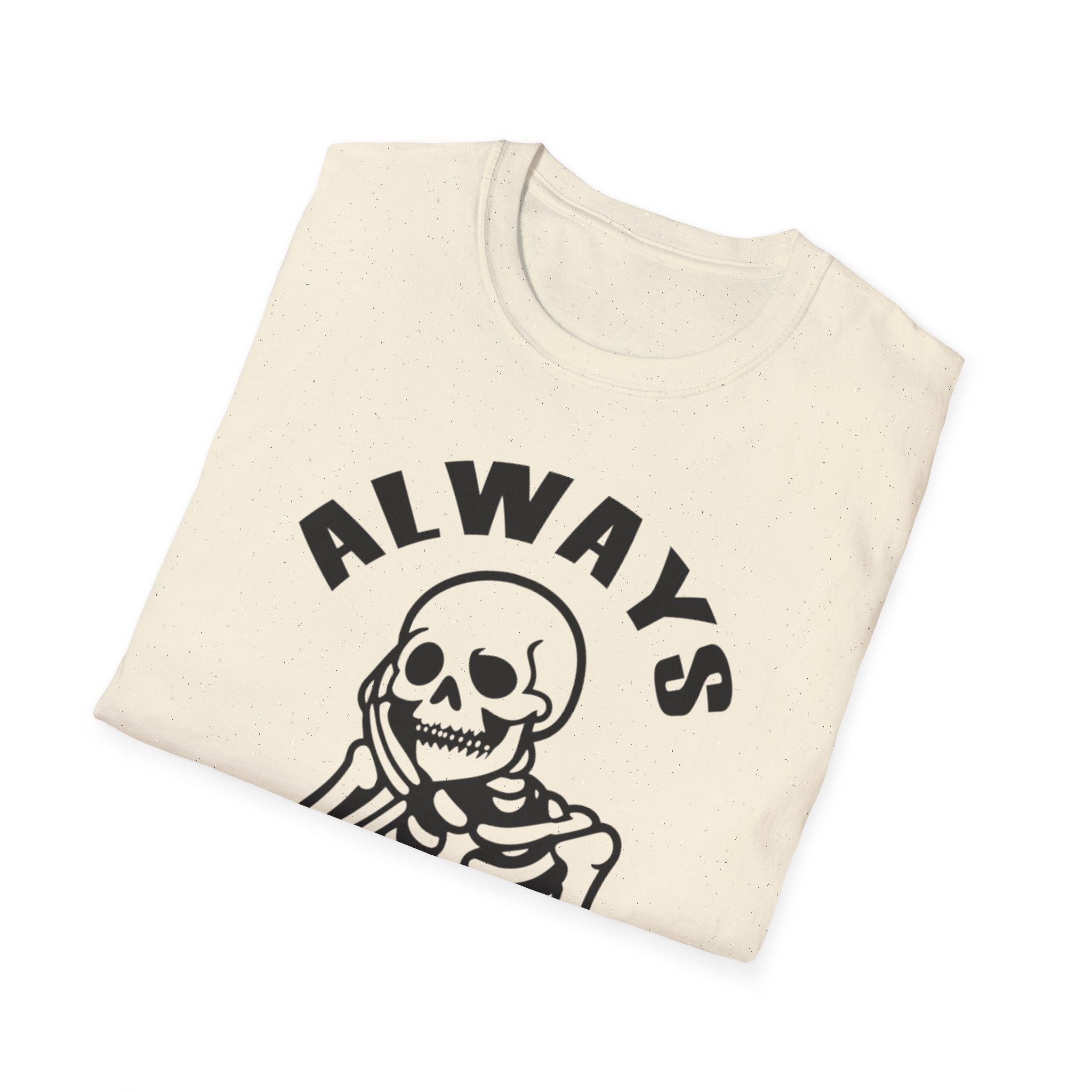 'Always Tired' Skeleton T-Shirt — Funny Gothic Graphic Tee