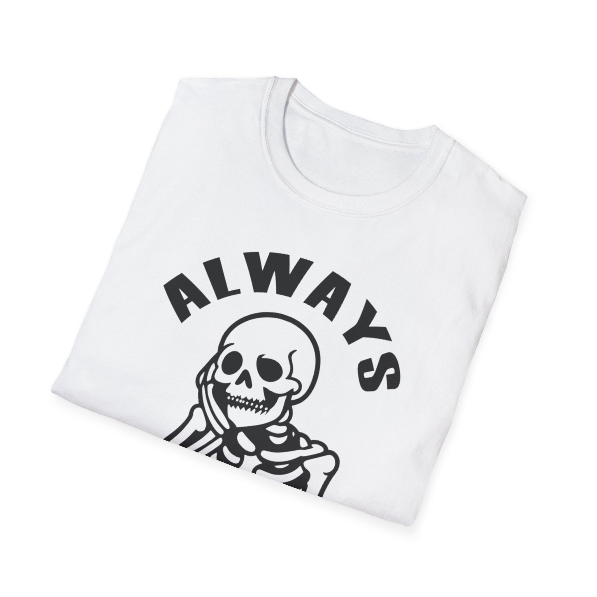 'Always Tired' Skeleton T-Shirt — Funny Gothic Graphic Tee