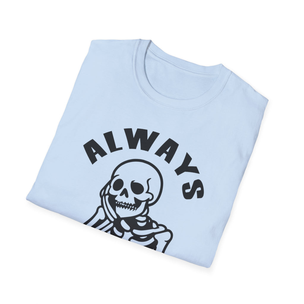 'Always Tired' Skeleton T-Shirt — Funny Gothic Graphic Tee